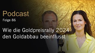 XetraGold Podcast 86 Wie die Goldpreisrally 2024 den Goldabbau beeinflusst [upl. by Dorin85]