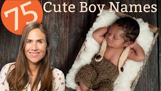 75 CUTE BABY BOY NAMES  Names amp Meanings [upl. by Dnalerb]