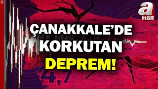 Çanakkalede Korkutan Deprem  A Haber [upl. by Engdahl]