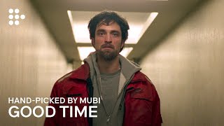 GOOD TIME  Handpicked by MUBI [upl. by Moises]