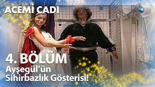 Ayşegülün Sihirbazlık Gösterisi  Acemi Cadı 4 Bölüm [upl. by Oirifrop540]