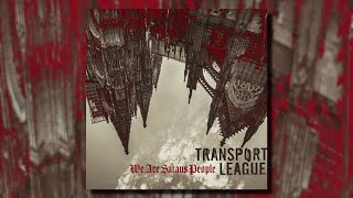 Transport League  We Are Satans People Full Album [upl. by Holzman142]