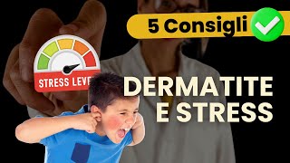 Dermatite e Stress  5 Consigli Antistress per Bambini [upl. by Olnee]