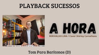 A HORA  Playback Tom Para Barítonos D rerivaldolira shirleycarvalhaes playbackdequalidade [upl. by Nalrah]