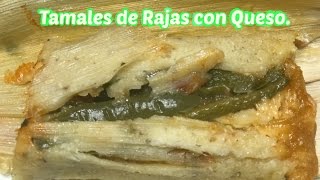 Tamales de Rajas con Queso Con Manteca Vegetal [upl. by Naimerej258]