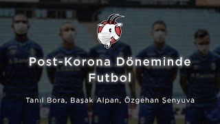 PostKorona Döneminde Futbol [upl. by Torbert]