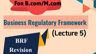 Business Regulatory Framework।BRF for BcomMcom। BRF Unit 5 [upl. by Ahsenet893]