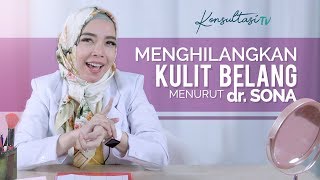 dr SONA  Ahli Kecantikan quotCara Menghilangkan Kulit Belang di Wajahquot [upl. by Jola]