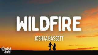 Joshua Bassett  Wildfire Lyrics [upl. by Andrey858]