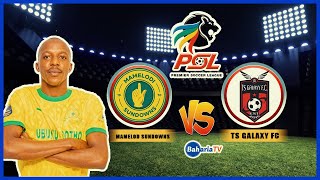 🔴 LIVE MAMELOD SUNDOWNS  3  vs  0  TS GALAXYLIGI KUU YA AFRIKA KUSINI [upl. by Rebmyk]