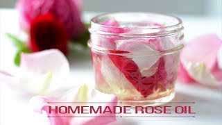 How to Make Homemade Rose Oil [upl. by Houlberg]