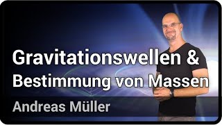 Gravitationswellen Signale amp Datenanalyse • Astronomische Bestimmung von Massen  Andreas Müller [upl. by Sarette]