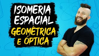 ISOMERIA ESPACIAL GEOMÉTRICA E ÓPTICA [upl. by Callan]