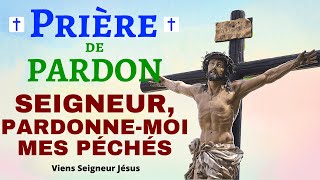 Prière SEIGNEUR PARDONNEMOI… 🙏 Prière de PARDON et de REPENTANCE à DIEU [upl. by Olga]