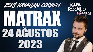 24 Ağustos 2023 MATRAX [upl. by Lamberto]