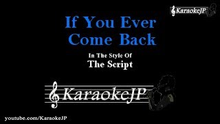 If You Ever Come Back Karaoke  The Script [upl. by Barnebas]