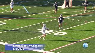 Cohasset Varsity Lacrosse vs Swampscott 06082024 [upl. by Ullyot]