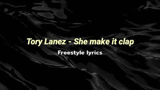 Tory Lanez She Make it Clap FREESTYLE Lyrics [upl. by Teak123]