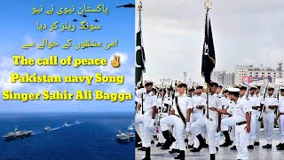 Pakistan Navy National songThe Call of peaceDil Hazir Hein Hum Hazir HeinSahir Ali Bagga [upl. by Ennis]