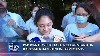 PAP wants WP to take a clear stand on Raeesah Khans online comments  THE BIG STORY [upl. by Arianne]