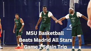 Michigan State Basketball defeats Madrid All Stars  Spain trip exhibition game 1 [upl. by Simara766]