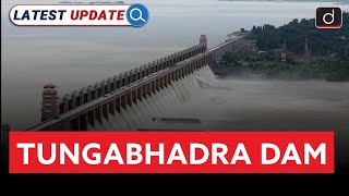 Tungabhadra Dam  Latest Update  Drishti IAS English [upl. by Ajdan]