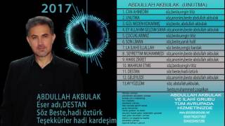 ABDULLAH AKBULAK DESTAN En yeni ilahiler 2017 [upl. by Lerim33]