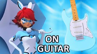 Bunnix🐰 Transformation on GUITAR🎸  Miraculous Cover [upl. by Atteniuq142]