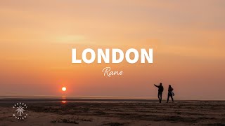 RANE  London Lyrics [upl. by Cardew563]