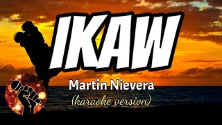 IKAW  MARTIN NIEVERA karaoke version [upl. by Xenos]