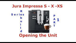 Jura Impressa S  X  XS Rebuild Series Part 1  Opening the Unit [upl. by Ann862]