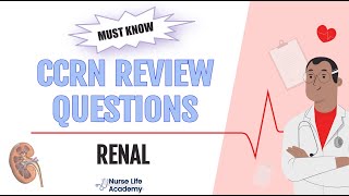 MUST KNOW Renal CCRN Practice Questions [upl. by Geiger529]