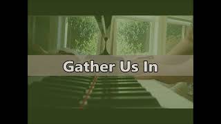 Gather Us In ELW 532 [upl. by Acim]