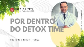 AULA AO VIVO  POR DENTRO DO DETOX TIME  DR FABIANO PIRES [upl. by Kalfas]