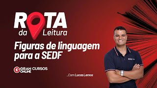 Rota da Leitura 35 Figuras de linguagem para o Concurso da SEDF com Lucas Lemos [upl. by Ayo964]