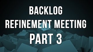 Agile Scrum Training Part 3  Backlog Refinement Meeting [upl. by Todd285]