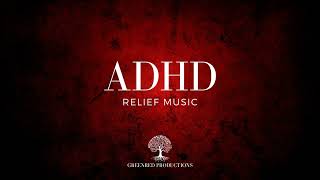 ADHD Relief Music  Study Music for Focus Background Music for Work [upl. by Ydnas217]