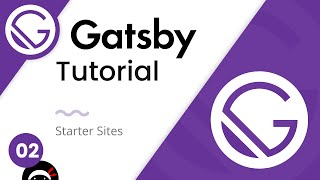 Gatsby Tutorial 2  Starter Sites [upl. by Clea655]