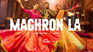 Maghron La  Coke Studio Pakistan  Season 15  Sabri Sisters x Rozeo [upl. by Colver]