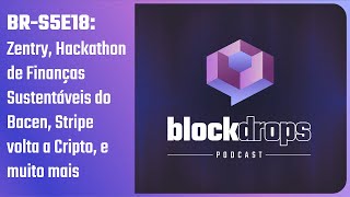 Zentry Hackathon de Finanças Sustentáveis do Bacen Stripe volta a Cripto e muito mais [upl. by Alethea975]