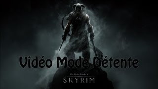 Vidéo mode détente sur Skyrim [upl. by Hcib]