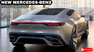 2025 Mercedes Benz E Class Coupe  Redesign of the Most Popular Sedan in Its Class ‼️ [upl. by Lux]