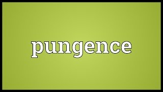 Pungence Meaning [upl. by Solita558]