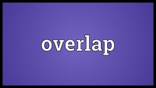 Overlap Meaning [upl. by Liakim]