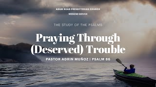 Praying Through Deserved Trouble Psalm 86 – ARPC Weekend Service [upl. by Akienat]