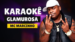 GLAMUROSA  MC MARCINHO VERSÃO KARAOKÊ [upl. by Inhoj]