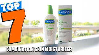 Top 7 Moisturizers for Combination Skin You Need to Try [upl. by Hcib]