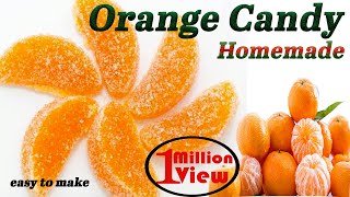 घर पर बनायें आसानी से ऑरेंज कैंडी homemade orange candy easy to make [upl. by Balkin]