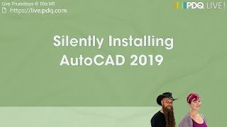 PDQ Live  Silently Installing AutoCAD 2019 [upl. by Zondra]