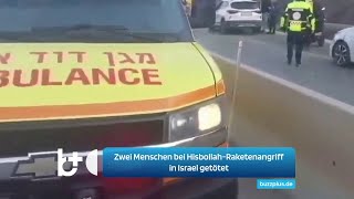 Zwei Menschen bei HisbollahRaketenangriff im Norden Israels getötet sagen Sanitäter [upl. by Dier602]